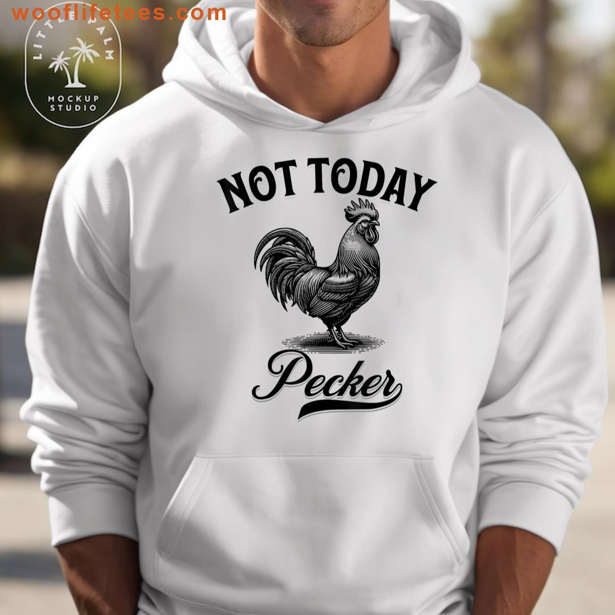 Not Today Pecker Chicken Graphic T-shirt