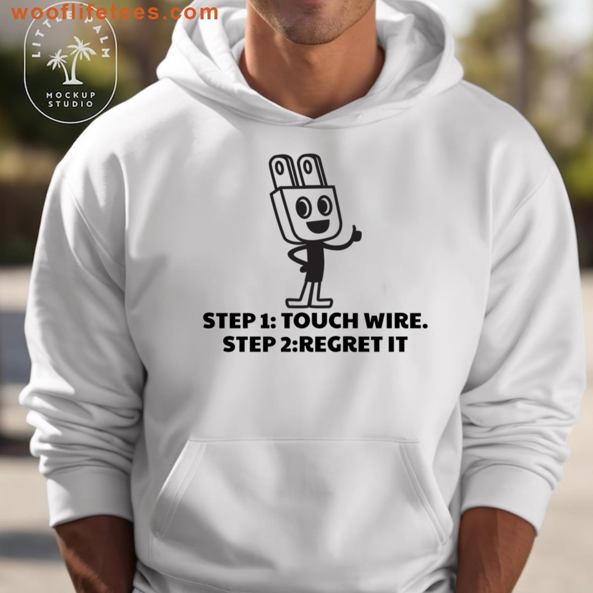 Step 1 Wire Humor For Laughs T-shirt