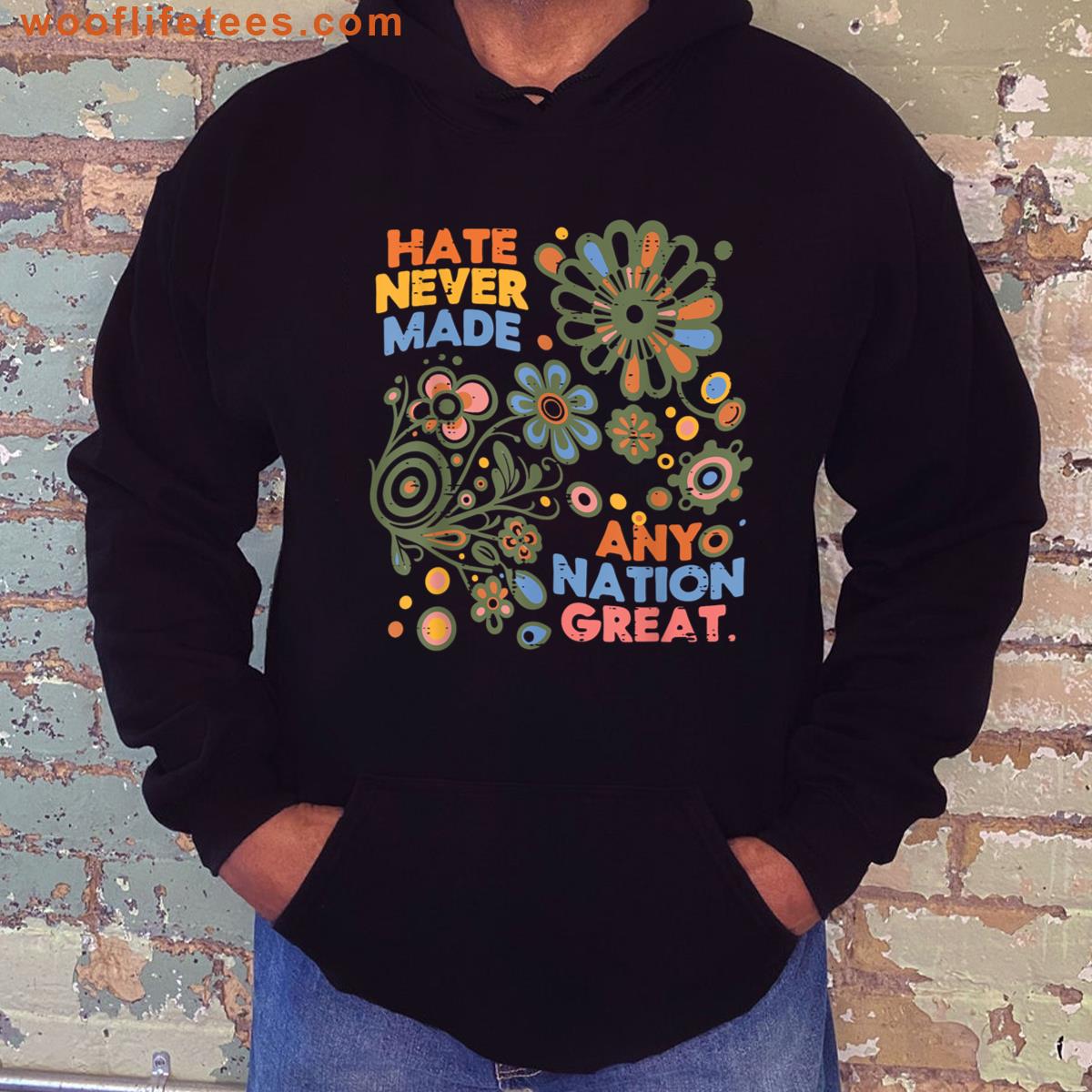 Hate Never Made Any Nation T-shirt