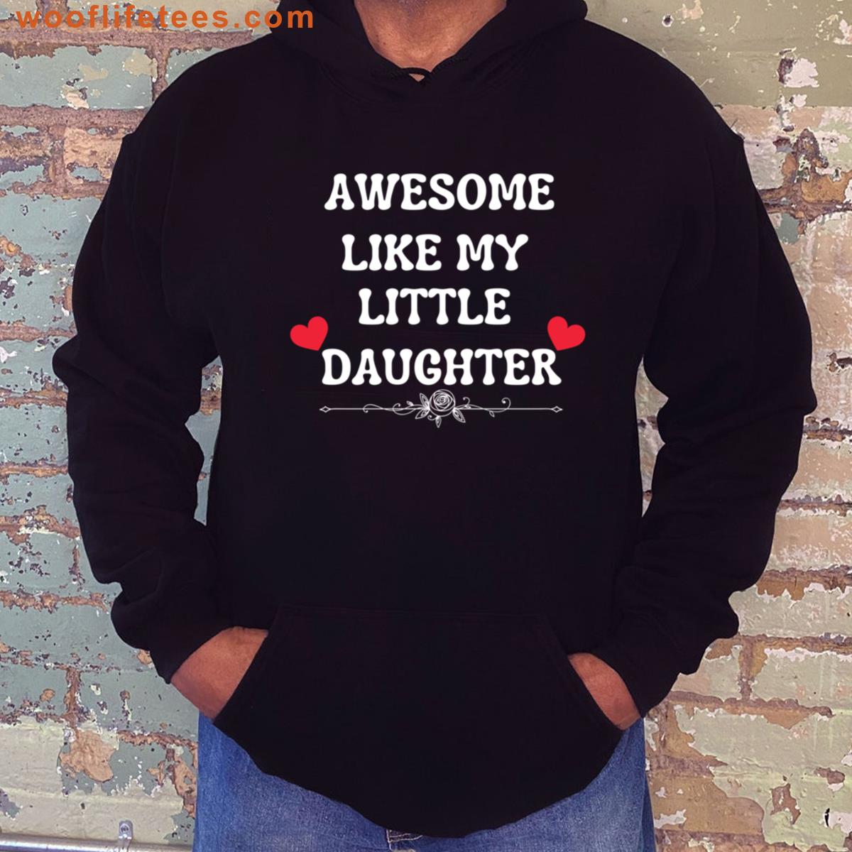 Awesome Like My Little Daughter T-shirt