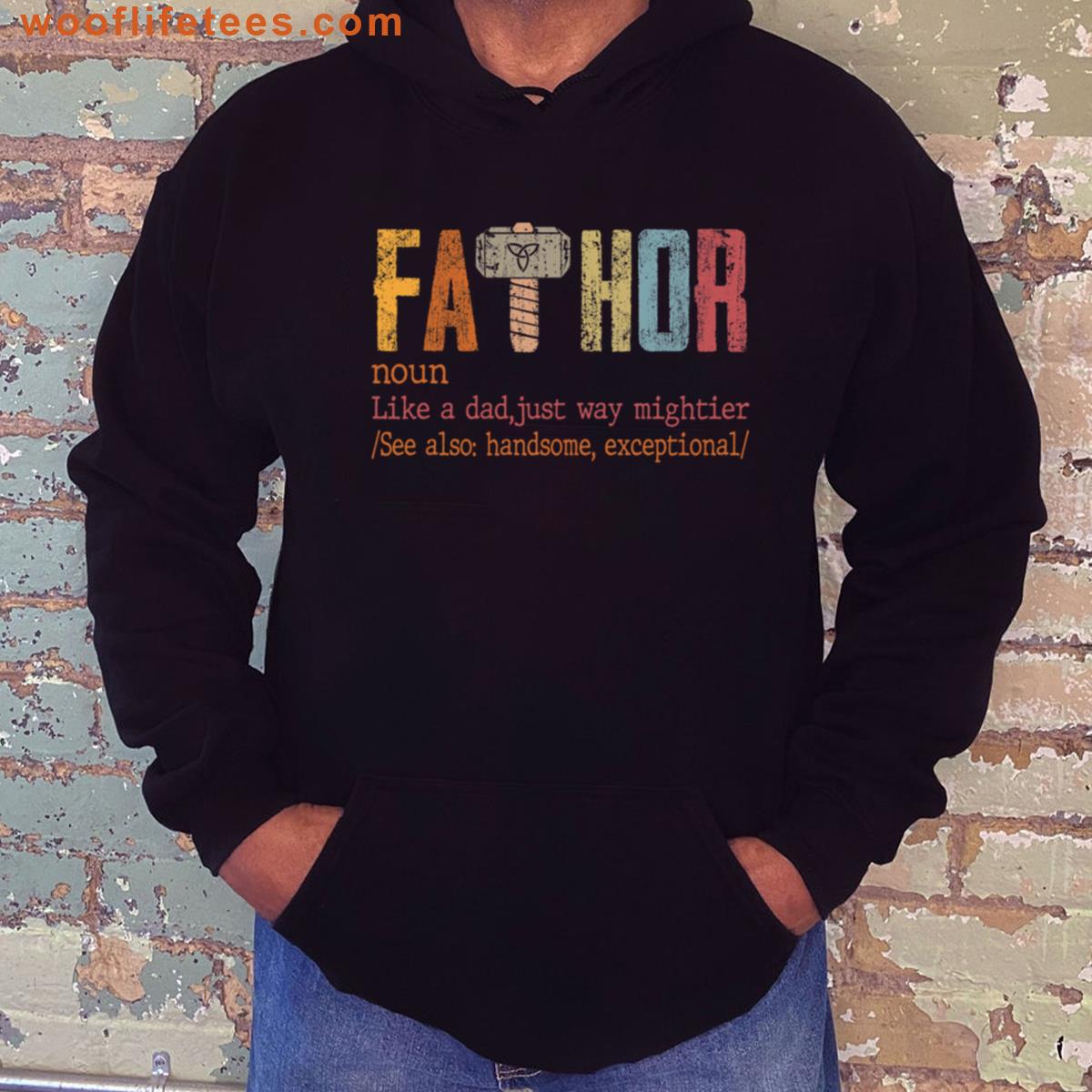 Fa Thor Like Dad Just Way Mightier Hero T-shirt
