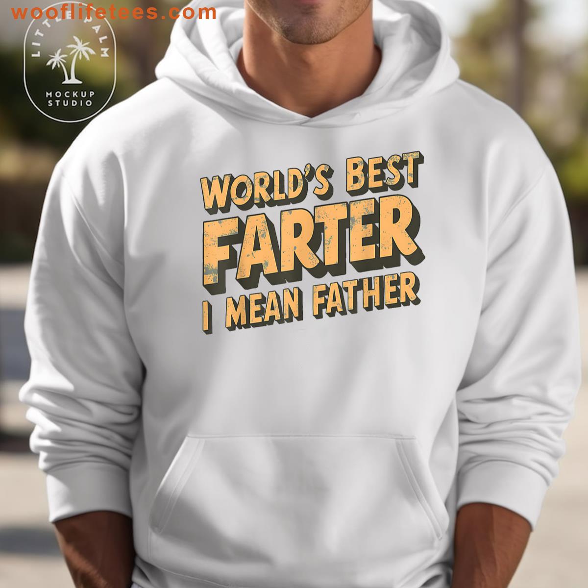 Funny Worlds Best Farter I Mean Father T-shirt