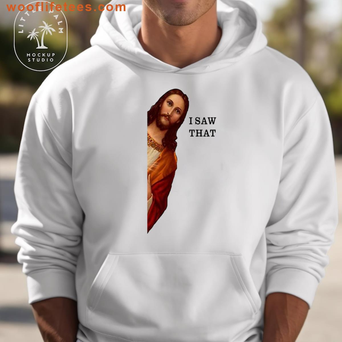 Jesus I Saw That Meme T-shirt