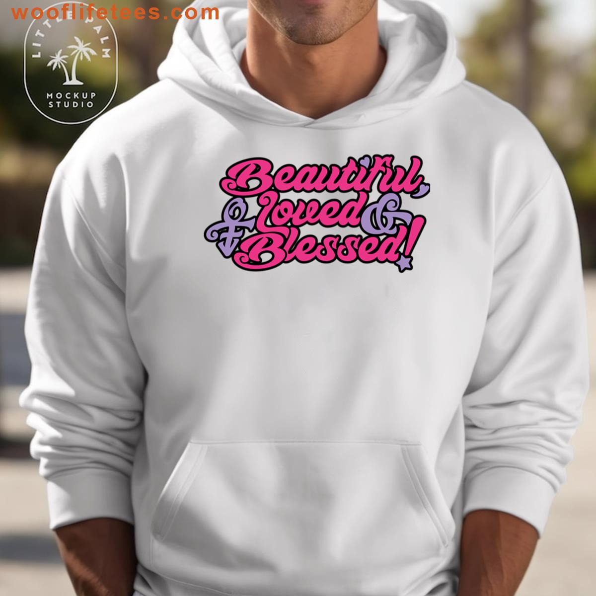 Beautiful Loved And Blessed T-shirt