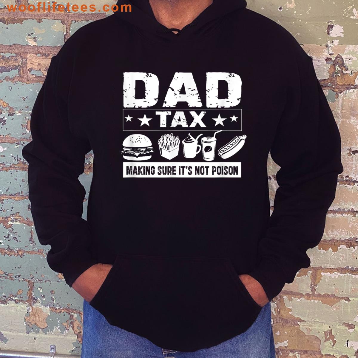 Dad Tax Making Sure Its Not Poison Fathers Day Men T-shirt