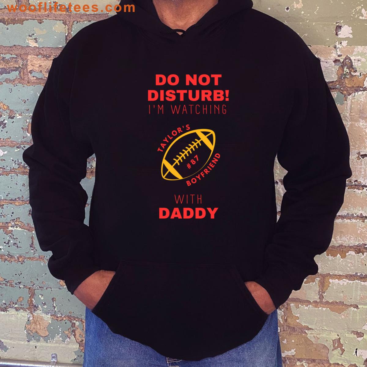 Do Not Disturb Im Watching Taylors Boyfriend With Daddy T-shirt