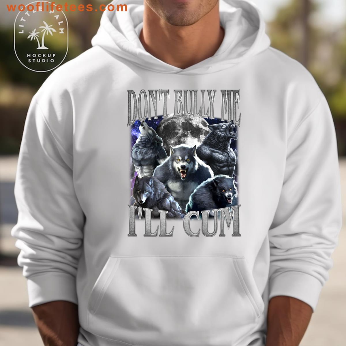 Dont Bully Me Ill Come Funny Alpha Wolf Meme Premium T-shirt