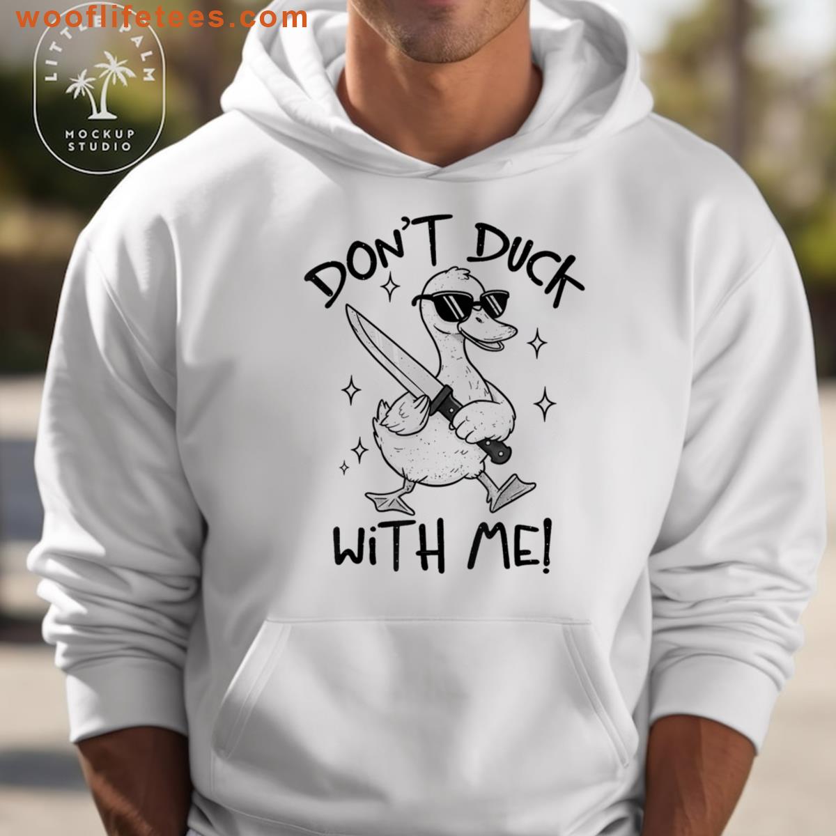 Dont Duck With Me Sarcastic Sayings Duck Meme Adult Humor T-shirt