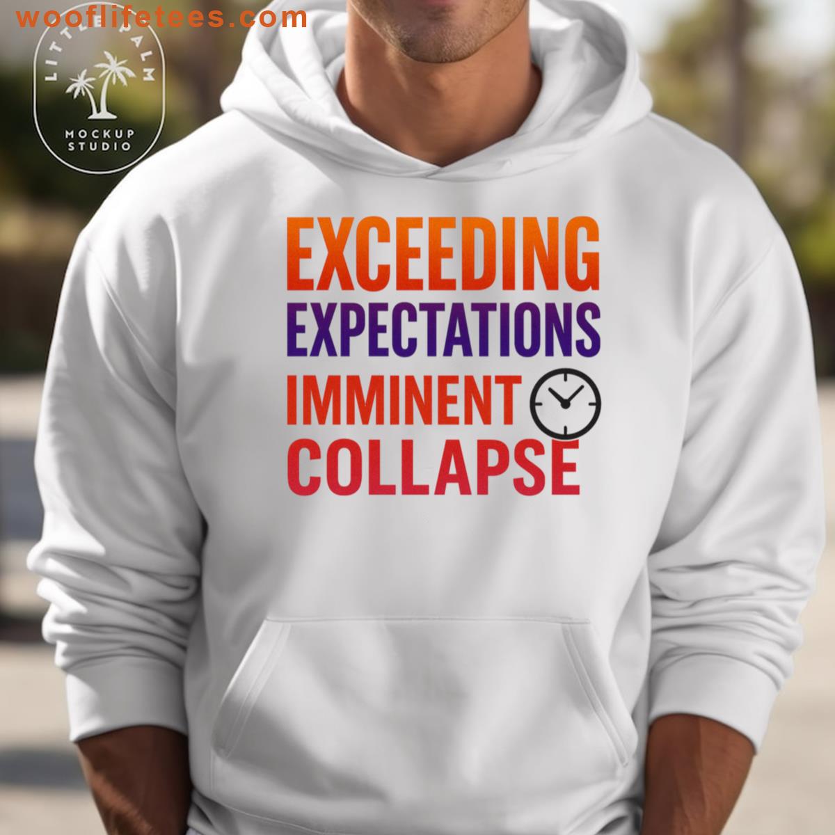 Exceeding Expectations Imminent Collapse Burnout Humor Work Life Premium T-shirt