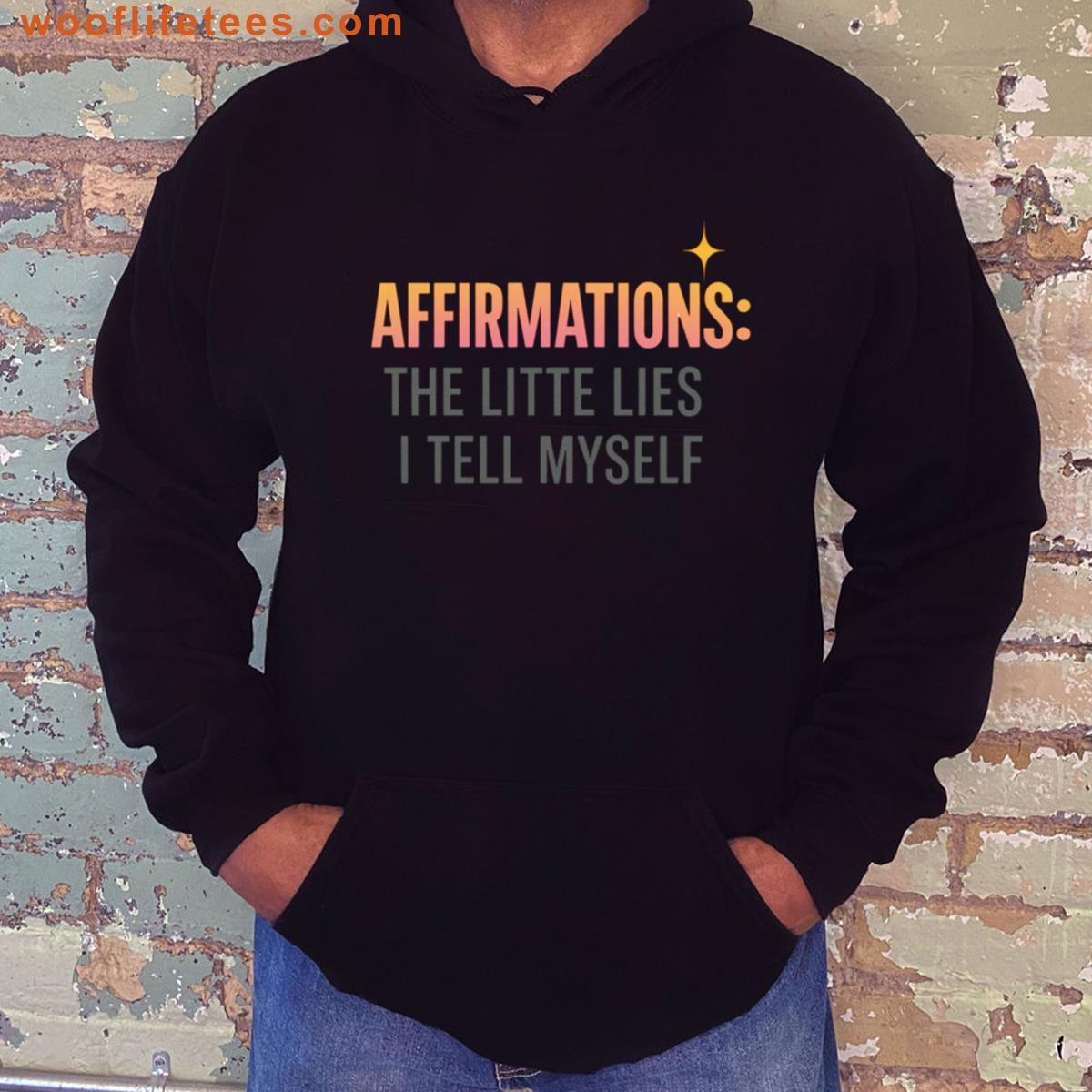 Funny Affirmations Quote The Little Lies I Tell Myself Premium T-shirt