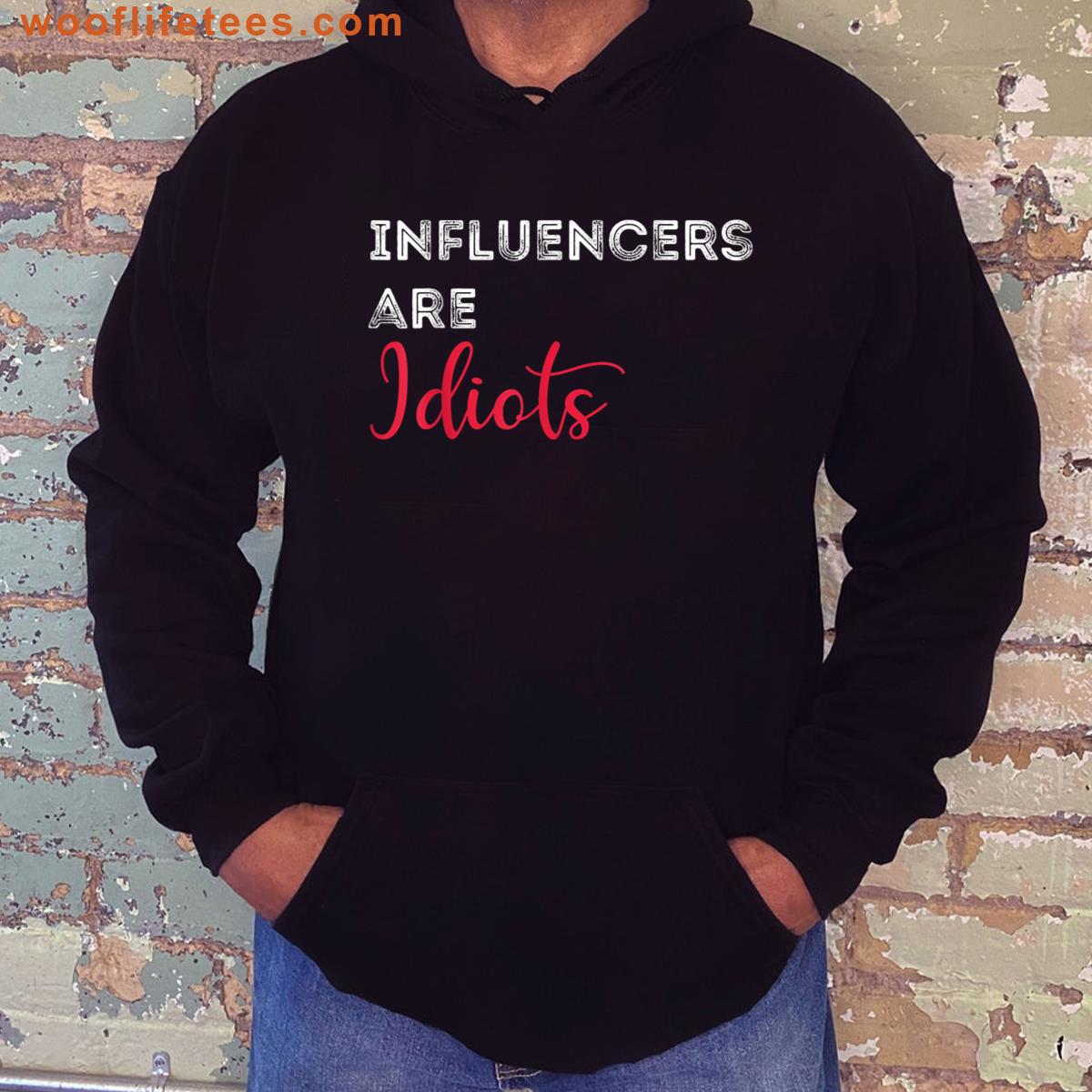 Funny Anti Influencer Influencers Are Idiots Tee T-shirt