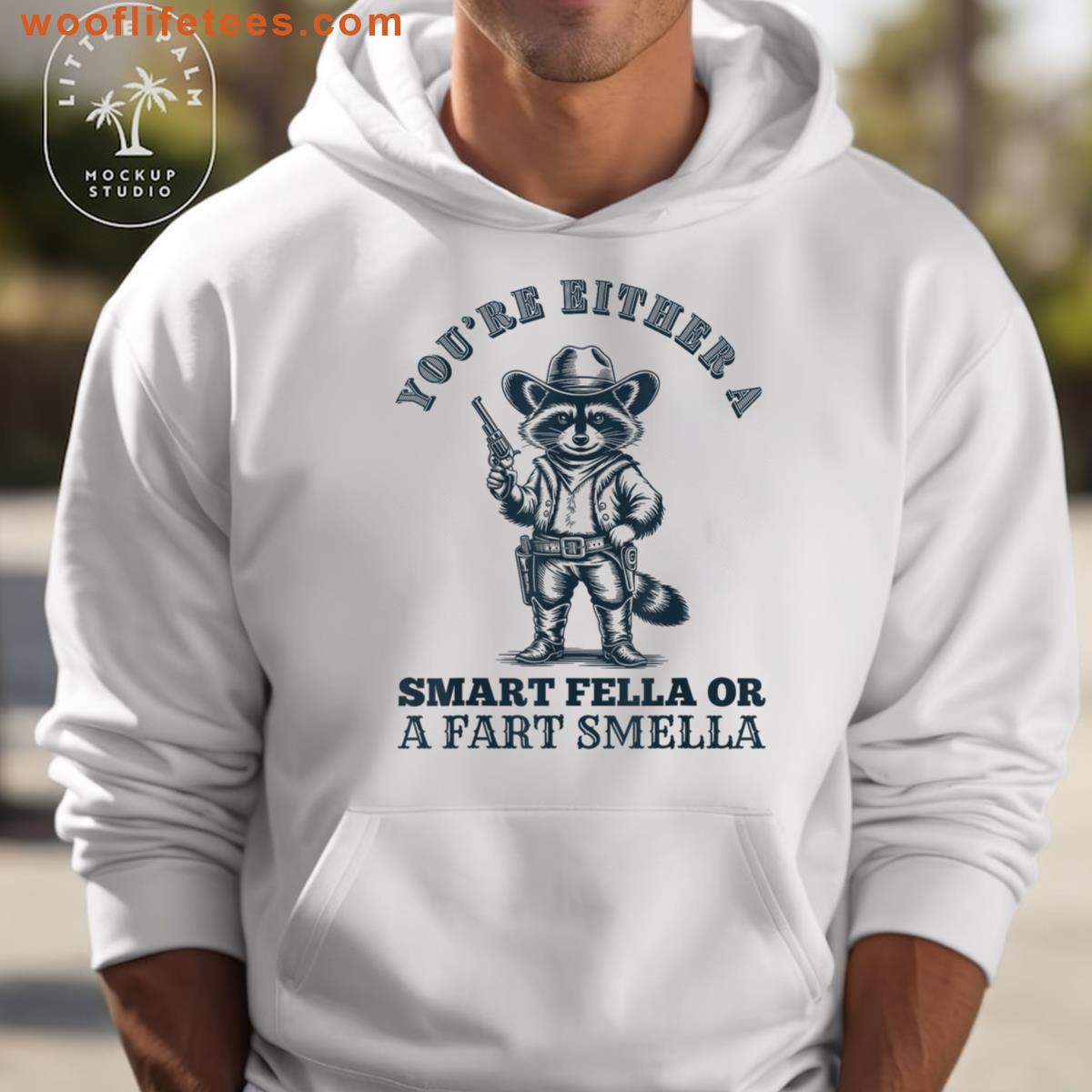 Funny Raccoon Youre Either A Smart Fella Or A Fart Smella T-shirt