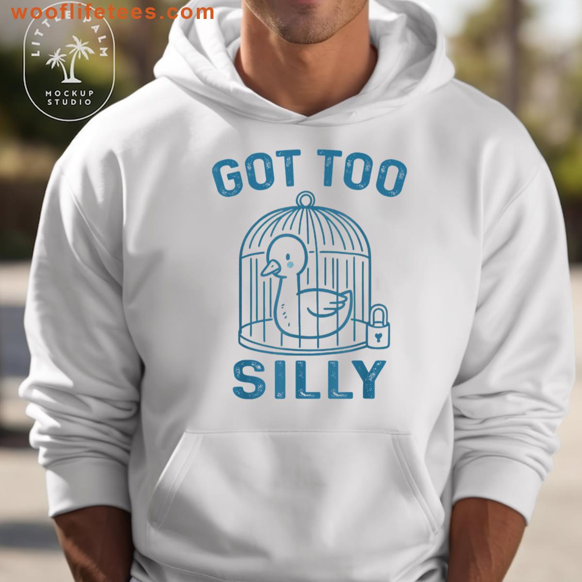 Got Too Silly Meme Silly Goose Funny T-shirt