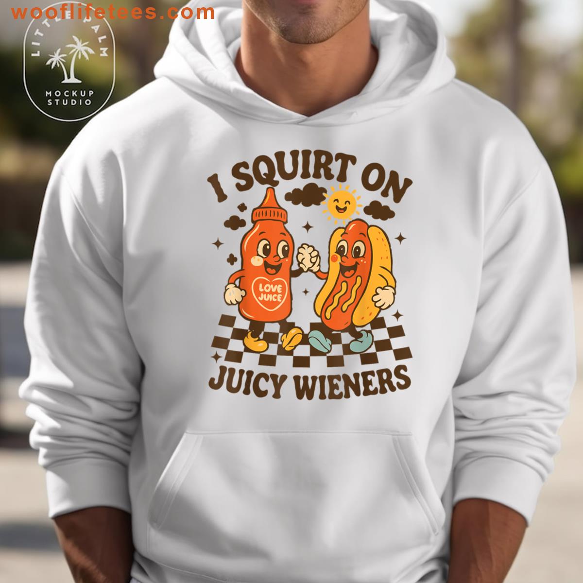 I Squirt On Juicy Wieners Funny Meme Juicy Wieners Wieners T-shirt