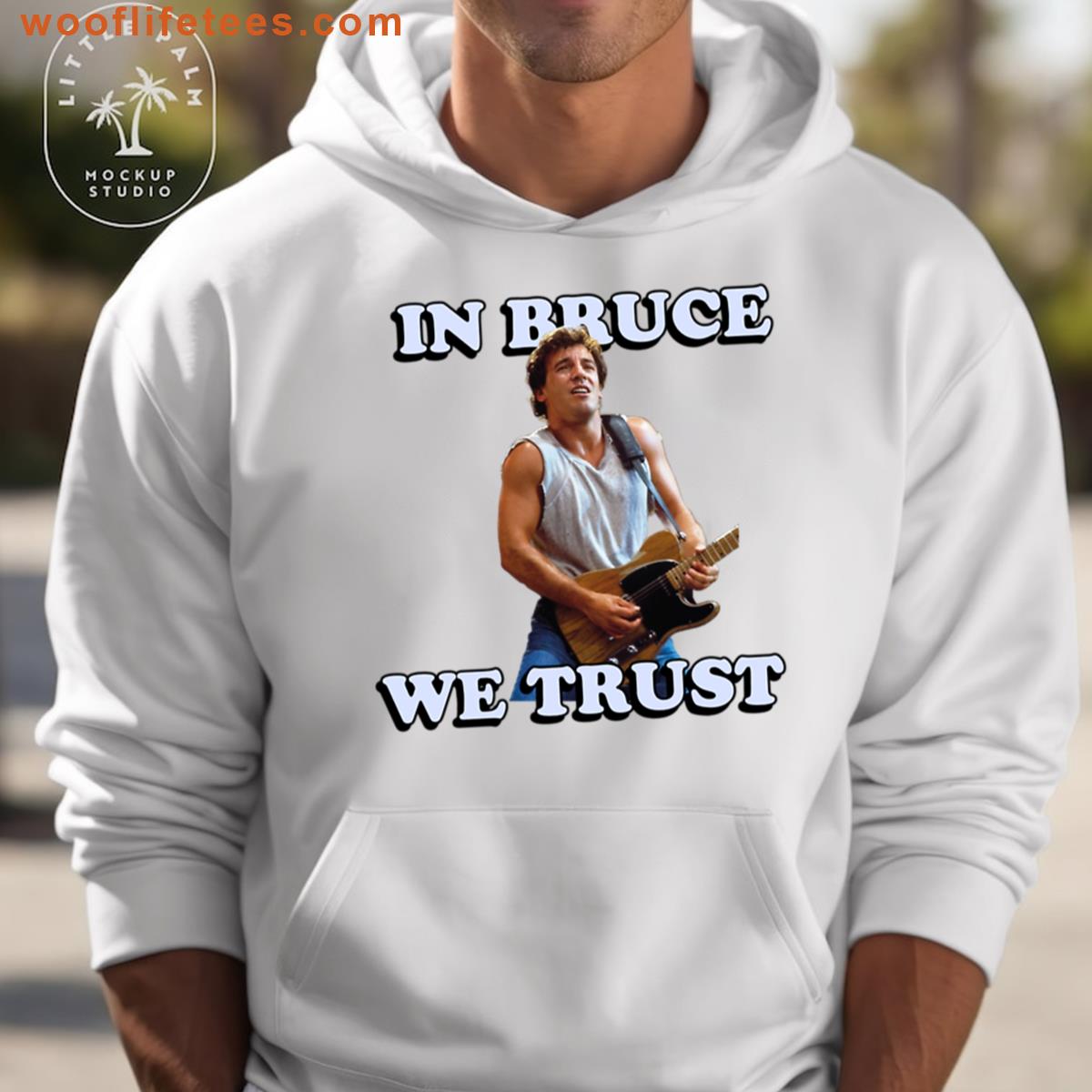 In Bruce Springsteen We Trust T-shirt